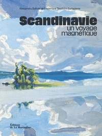 Alessandra Ballotti et Frédérique Toudoire-Surlapierre - Scandinavie, un voyage magnétique.