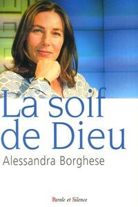 Alessandra Borghese - Soif de Dieu.