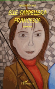 Alessandra Fra - Elle s'appellera Francesca.