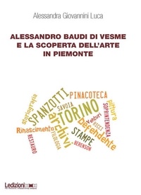 Alessandra Giovannini - Alessandro Baudi di Vesme e la scoperta dell’arte in Piemonte.