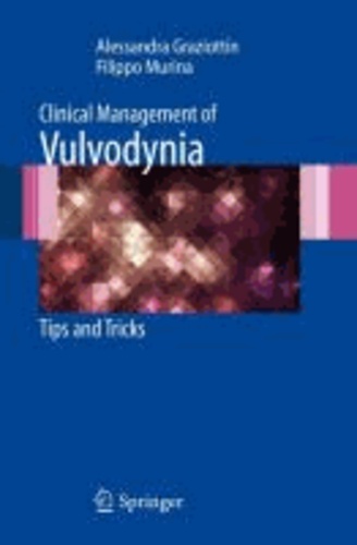 Alessandra Graziottin et Filippo Murina - Clinical Management of Vulvodynia - Tips and Tricks.