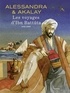 Alessandra Joël et Akalay Lotfi - Les voyages d'Ibn Battûta.