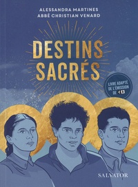 Alessandra Martines et Christian Venard - Destins sacrés.