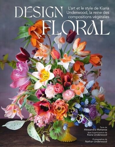 Alessandra Mattanza - Design floral - L'art et le style de Kiana Underwood, la reine des compositions végétales.