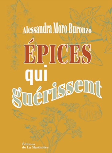 Alessandra Moro Buronzo - Epices qui guérissent.