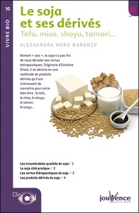 Alessandra Moro Buronzo - Le soja et ses dérivés - Tofu, miso, shoyu, tamari....