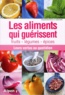 Alessandra Moro Buronzo et Isabelle Brette - Les aliments qui guérissent - Fruits, légumes, épices ; Leurs vertus au quotidien.
