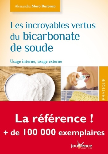 Alessandra Moro Buronzo - Les incroyables vertus du bicarbonate de soude - Usage interne, usage externe.