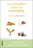 Alessandra Moro Buronzo - Les incroyables vertus du curcuma - Epice santé et recettes saveur.