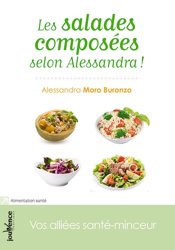 Alessandra Moro Buronzo - Les salades composées selon Alessandra ! - Vos alliées santé-minceur.