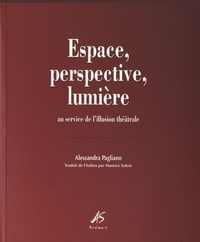 Alessandra Pagliano - Espace, perspective, lumière - Au service de lillusion théâtrale.