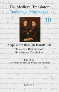 Alessandra Petrina et Federica Masiero - Acquisition through Translation - Towards a Definition of Renaissance Translation.