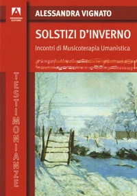 Solstizi d'inverno. Incontri di Musicoterapia Umanistica