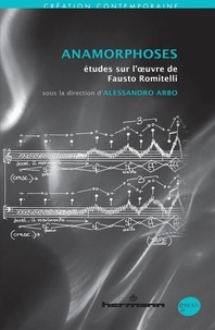 Alessandro Arbo - Anamorphoses - Etudes sur l'oeuvre de Fausto Romitelli.