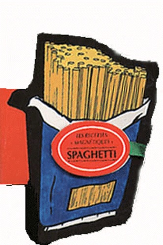 Alessandro Barberi et Paola Balducchi - Spaghetti. Les Recettes Magnetiques.
