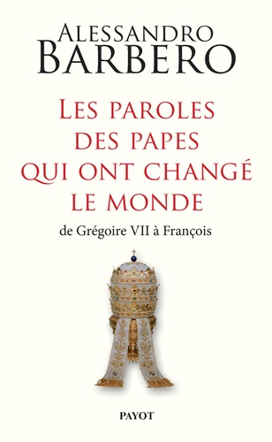 Les paroles des papes qui ont changé le monde. De Grégoire VII à François - Occasion