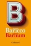 Alessandro Baricco - Le nouveau Barnum.