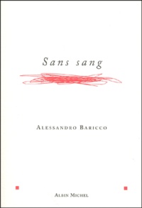 Alessandro Baricco - Sans Sang.