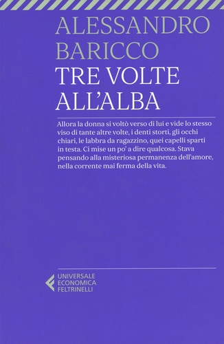 Alessandro Baricco - Tre Volte All'Alba.