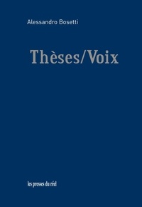 Alessandro Bosetti - Thèses/Voix.
