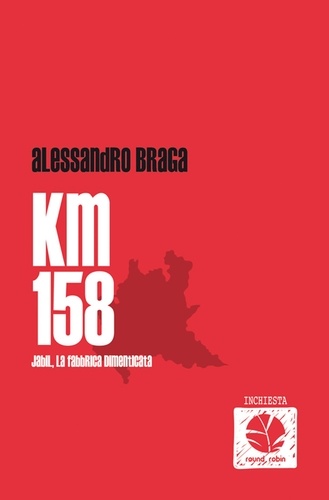 Alessandro Braga - Km 158 - Jabil, la fabbrica dimenticata.