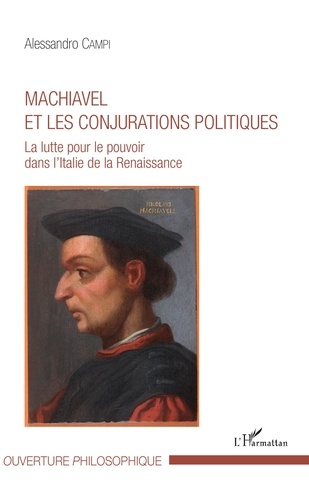 Machiavel et les conjurations politiques. La lutte pour le pouvoir dans l'Italie de la Renaissance