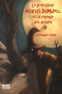 Ebooks gratuits t&eacute;l&eacute;charger pdf italiano Le professeur Acarus Dumdell Tome 3 DJVU PDF par Alessandro Cassa in French 9782874262845
