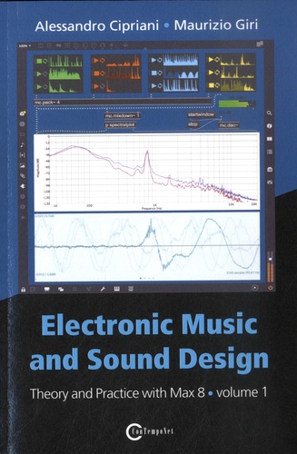 Theory and Practice with Max 8. Volume 1, Electronic Music and Sound Design 4th edition