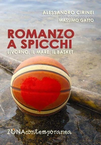 Romanzo a spicchi. Livorno, il Mare e il Basket