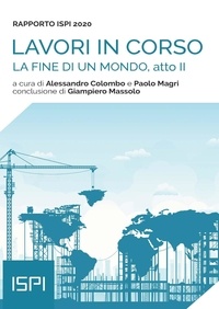 Alessandro Colombo et Paolo Magri - Lavori in corso. Rapporto ISPI 2020 - La fine di un mondo, atto II.