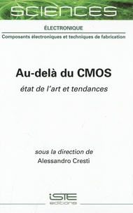 Alessandro Cresti - Au-delà  de la CMOS - Etat de l'art et tendances.