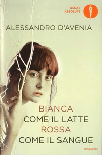 Alessandro D'Avenia - Bianco come il latte rossa come il sangre.