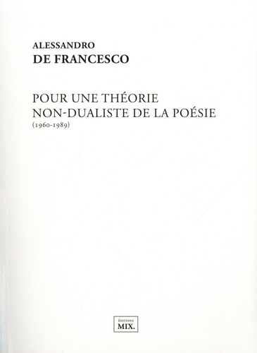 Pour une théorie non dualiste de la poésie (1960-1989)