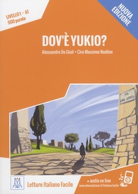 Alessandro De Giuli et Ciro Massimo Naddeo - Dov'è Yukio ? - Livello 1, A1, 500 parole.
