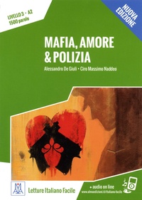 Alessandro De Giuli et Ciro Massimo Naddeo - Mafia, amore & polizia - Livello 3, A2, 1500 parole.