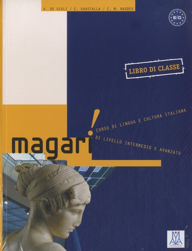 Alessandro De Giuli et Carlo Guastalla - Magari B1/C1 - Libro di classe + CD. 2 CD audio