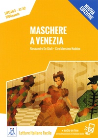 Alessandro De Giuli et Ciro Massimo Naddeo - Maschere a Venezia - Livello 2, A1/A2, 1000 parole.