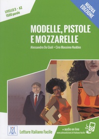 Alessandro De Giuli et Ciro Massimo Naddeo - Modelle, pistole e mozzarelle - Livello 3, A2, 1500 parole.