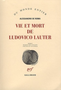 Alessandro De Roma - Vie et mort de Ludovico Lauter.