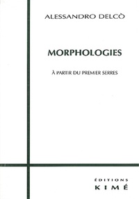 Alessandro Delco - Morphologies : A Partir Du Premier Serres.