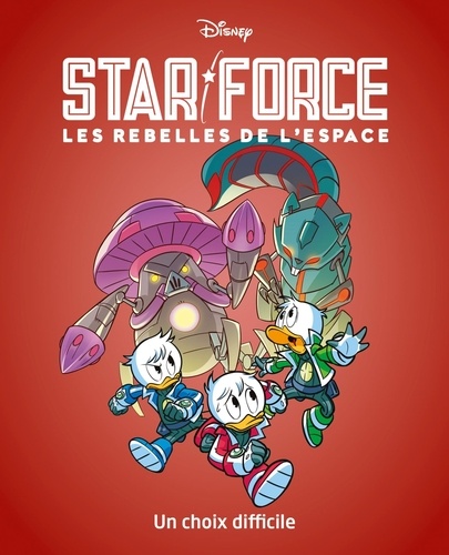 Star force - Les rebelles de l'espace Tome 4 Un choix difficile