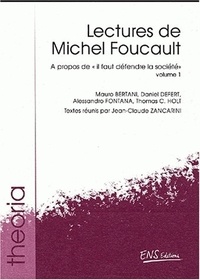 Alessandro Fontana - Lectures de Michel Foucault. - Volume 1, A propos de "il faut défendre la liberté".