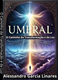 Umbral  O Caminho da Transformação e da Luz