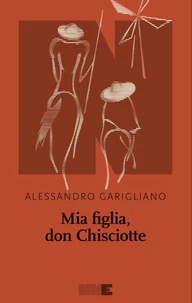Mia figlia, don Chisciotte