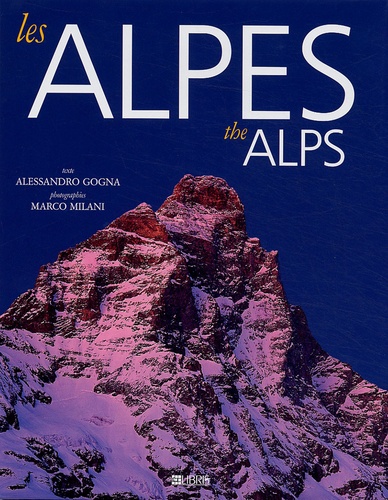 Alessandro Gogna et Marco Milani - Les Alpes.