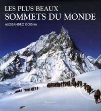 Alessandro Gogna - Les plus beaux sommets du monde.