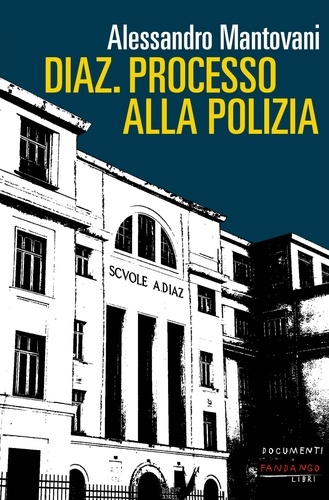 Alessandro Mantovani - Diaz - Processo alla polizia, N.E..