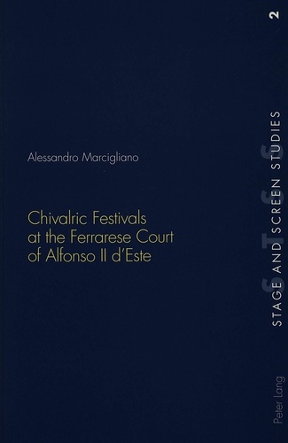 Alessandro Marcigliano - Chivalric Festivals at the Ferrarese Court of Alfonso II d’Este.