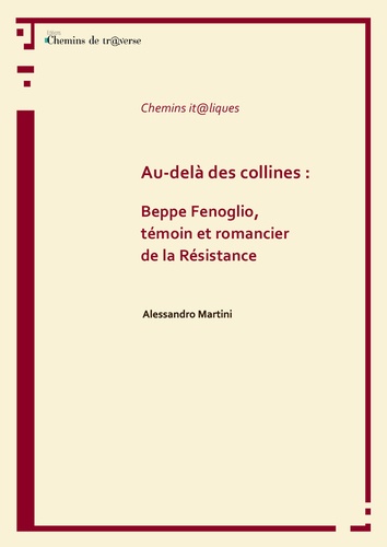 Au-delà des collines : Beppe Fenoglio, témoin et romancier de la Résistance
