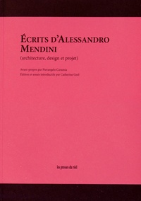 Alessandro Mendini - Ecrits d'Alessandro Mendini - Architecture, design et projet.